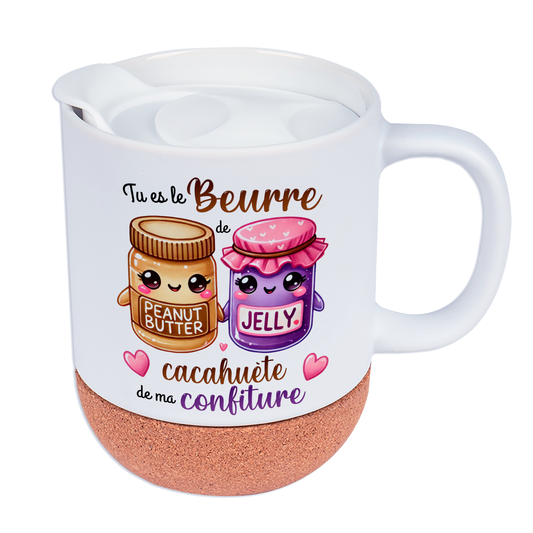 Mug personnalisé en céramique blanche avec design "Tu es le beurre de cacahuète de ma confiture", base en liège et couvercle en silicone, idéal pour la Saint-Valentin.
