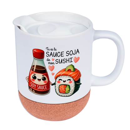 Mug personnalisé en céramique blanche avec design "Tu es la sauce soja de mon sushi", base en liège et couvercle en silicone, idéal pour la Saint-Valentin.