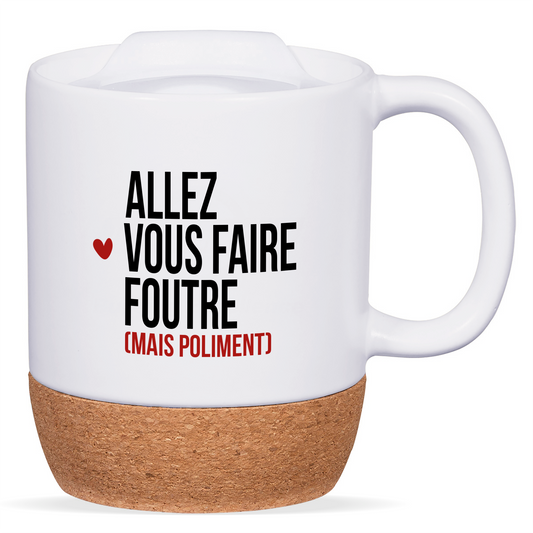 Mug blanc avec base en liège et couvercle en silicone, texte "Allez vous faire foutre", personnalisable au verso avec un prénom ou un message.